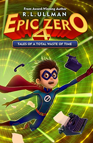 Book Cover Epic Zero 4: Tales of a Total Waste of Time