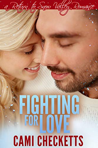 Book Cover Fighting for Love: A Return to Snow Valley Romance