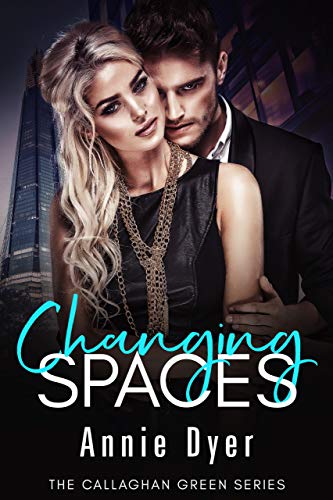 Book Cover Changing Spaces: The Callaghan Green Series
