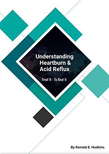 Book Cover Understand Heartburn and Acid Reflex : Treat It - Beat It