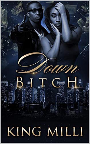 DOWN BITCH (BASED ON TRUE STORIES SERIES)