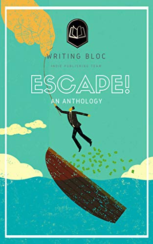 Book Cover ESCAPE!: A Writing Bloc Anthology