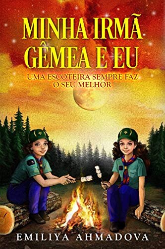 Book Cover Minha Irmã Gêmea e Eu: Uma Escoteira Sempre Faz o Seu Melhor (Portuguese Edition)