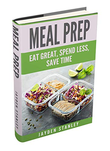 Book Cover Meal Prep: Eat Great, Save Money, and Gain More Time