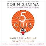 The 5AM Club: Own Your Morning. Elevate Your Life.