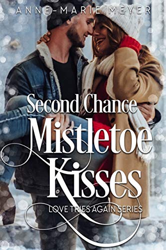 Book Cover Second Chance Mistletoe Kisses (Love Tries Again Book 1)