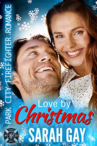 Book Cover Love by Christmas: Park City Firefighter Romance