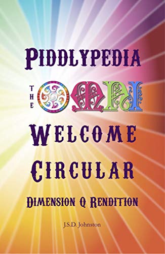 Book Cover Piddlypedia - the Omni welcome circular: Dimension Q Rendition (Omni Enchiridion Book 2)