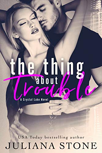 The Thing About Trouble (A Crystal Lake Novel Book 1)