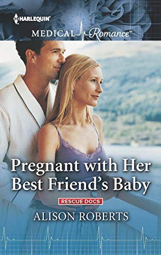 Pregnant with Her Best Friend's Baby: An Unexpected Medical Contemporary Romance (Rescue Docs)