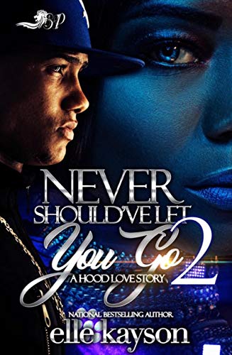 Book Cover Never Should've Let You Go 2: A Hood Love Story