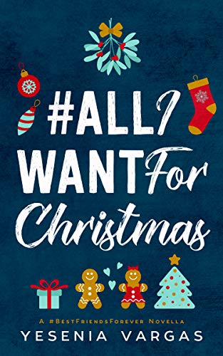 #AllIWantForChristmas (#BestFriendsForever Book 5)