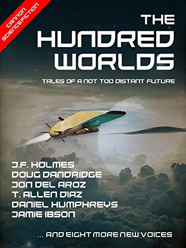 The Hundred Worlds (Cannon Publishing Anthology Series Book 3)