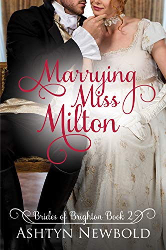 Marrying Miss Milton: A Regency Romance (Brides of Brighton Book 2)