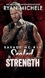 Sealed in Strength (Ravage MC Rebellion Series Book Three): A Motorcycle Club Romance Trilogy of Crow & Rylynn