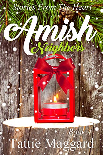 Amish Neighbors Book 4: Stories From The Heart