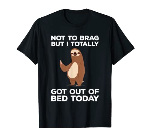 Funny Sloth T-shirt - Totally Got Out Of Bed Today