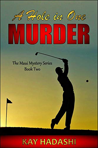 Book Cover A Hole in One Murder: Death is Par on this Course (The Maui Mystery Series Book 2)