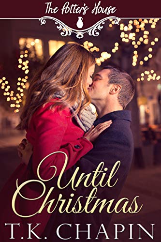 Book Cover Until Christmas: A Christian Christmas Romance (The Potter's House Book 16)