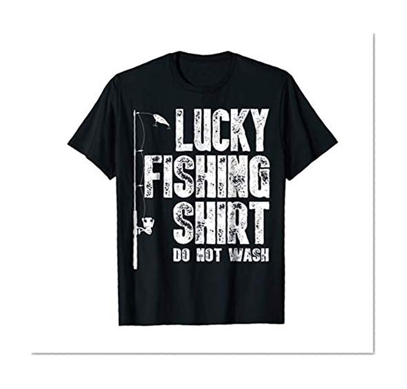 Lucky Fishing Shirt Do Not Wash Cool Fisherman Gift Shirt