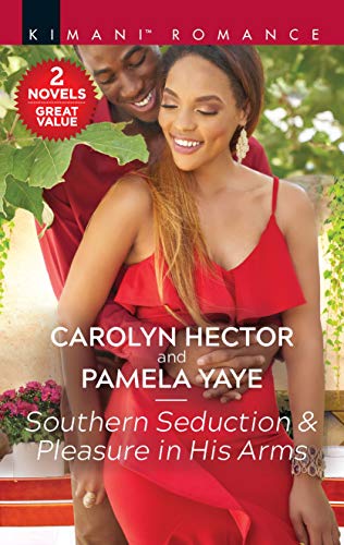 Southern Seduction & Pleasure in His Arms: A 2-in-1 Collection (Kimani Romance)