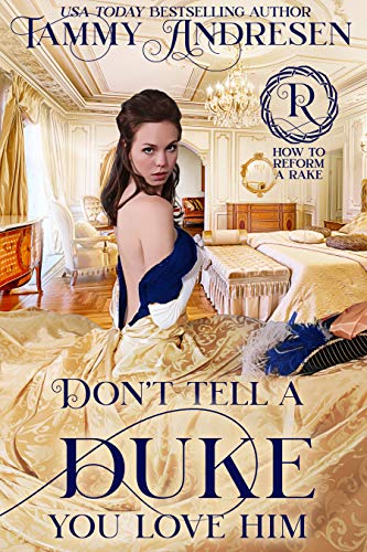 Book Cover Don't Tell a Duke You Love Him (How to Reform a Rake Series Book 1)