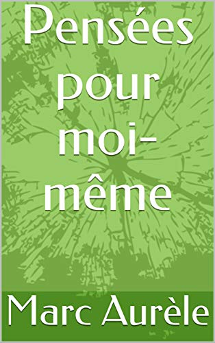 Pensées pour moi-même