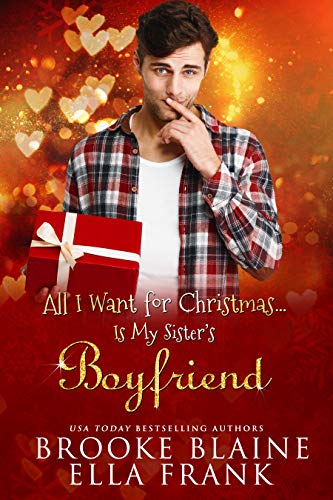 Book Cover All I Want for Christmas...Is My Sister's Boyfriend