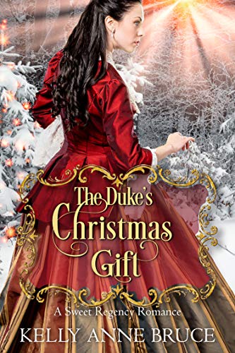 The Duke's Christmas Gift: A Sweet Regency Romance (The Earl's Marriage of Convenience)