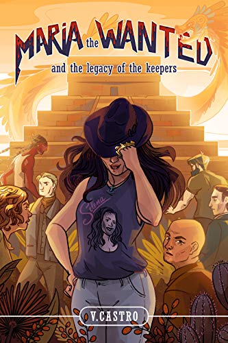 Maria The Wanted and the Legacy of The Keepers (The Keepers Series Book 1)