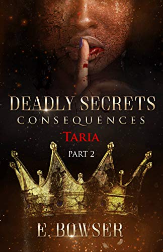 Deadly Secrets Consequences- Taria Part 2 Book 4: Brothers that Bite (Deadly Secrets Brothers That Bite)