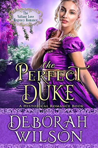 Book Cover The Perfect Duke (The Valiant Love Regency Romance) (A Historical Romance Book)