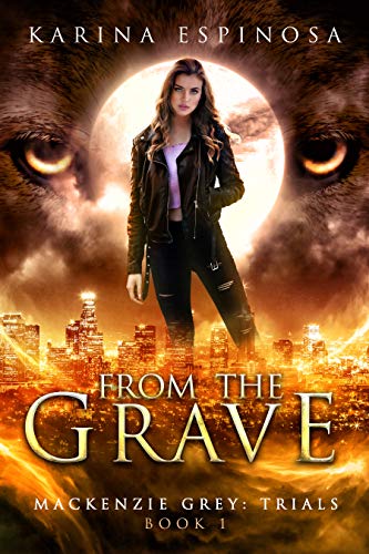 From the Grave: Trials (Mackenzie Grey Book 5)