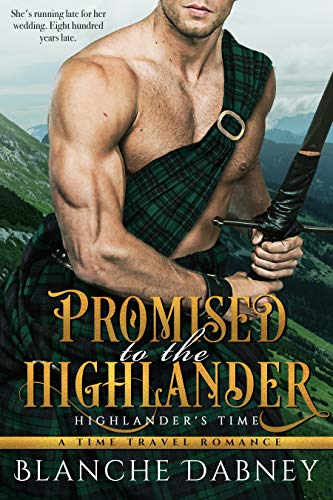 Promised to the Highlander: A Scottish Time Travel Romance (Highlander's Time Book 2)
