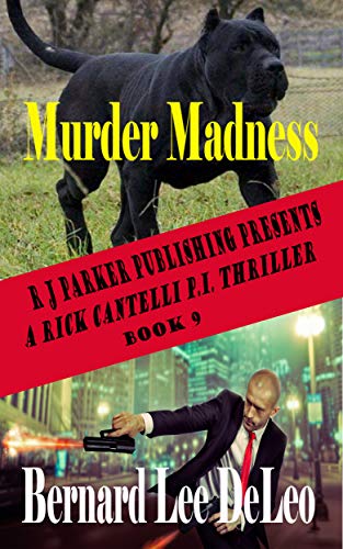 Rick Cantelli, P.I. (Book 9) Murder Madness (Rick Cantelli, P.I. Detectives)