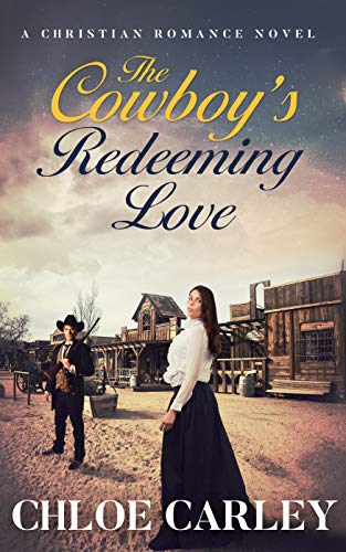 The Cowboy's Redeeming Love: An Inspirational Historical Romance Novel