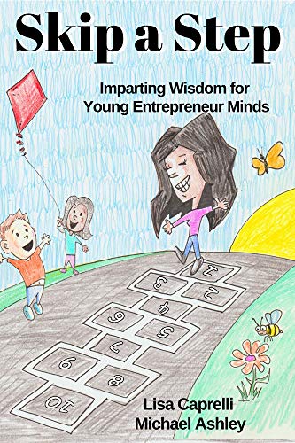 Skip a Step: Imparting Wisdom for Young Entrepreneur Minds and Kidpreneurs