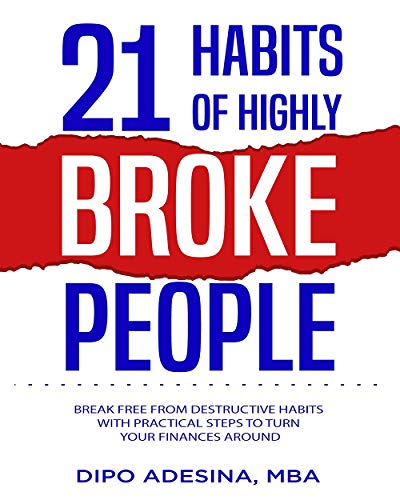 Book Cover 21 HABITS OF HIGHLY BROKE PEOPLE: Break Free From Destructive Habits With Practical Steps To Turn Your Finances Around