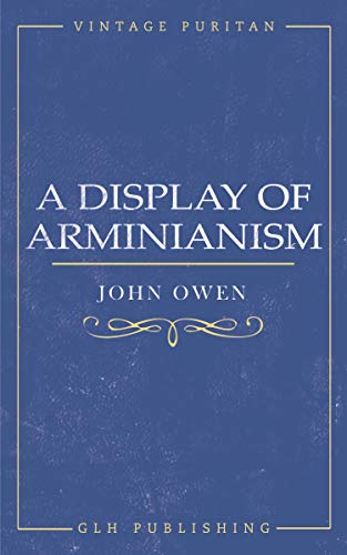 A Display of Arminianism (Vintage Puritan)