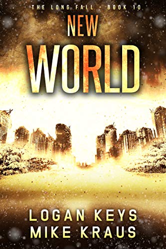 Book Cover New World: Book 10 of the Thrilling Post-Apocalyptic Survival Series: (The Long Fall - Book 10)