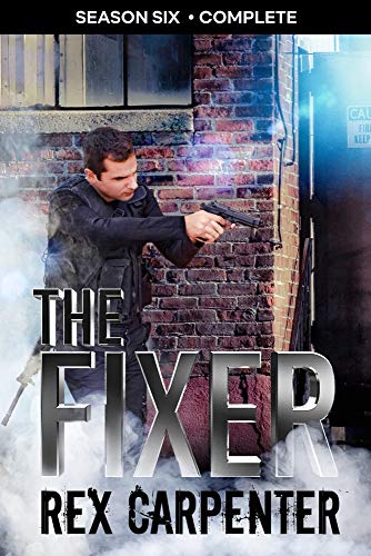 The Fixer, Season 6: Complete: (A JC Bannister Serial Thriller)