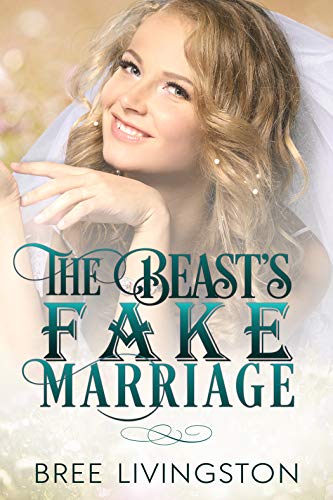 The Beast's Fake Marriage: A Clean Fake Relationship Romance Book Five