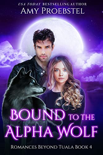 Bound To The Alpha Wolf: A Fated Mate Shifter Romance (Wolf Shifters of Catskill County, Book 4)