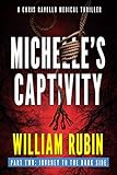 Michelle's Captivity Part Two: Journey To The Dark Side: A Chris Ravello Medical Thriller