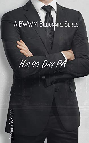Book Cover His 90 Day PA - A BWWM Billionaire Series Book One: An interracial love story in two parts