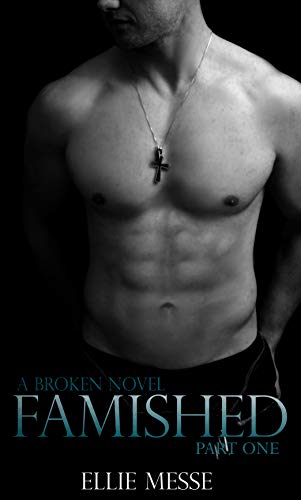 Famished: Part One: (Book Two) (The Broken Series 2)