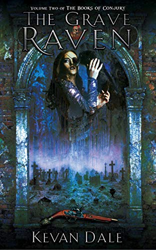 The Grave Raven: The Books of Conjury, Volume Two