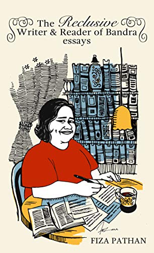 The Reclusive Writer & Reader of Bandra: Essays