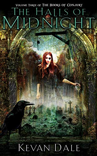 The Halls of Midnight: The Books of Conjury, Volume Three
