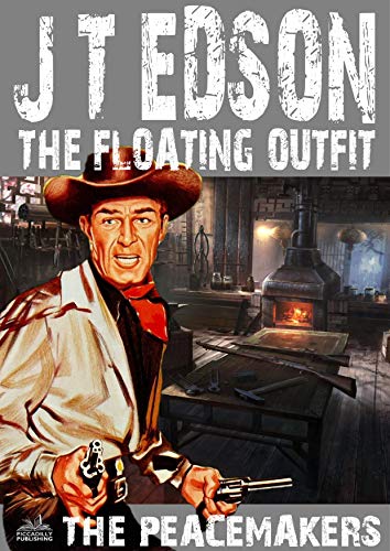 The Floating Outfit 33: The Peacemakers (A Floating Outfit Western)